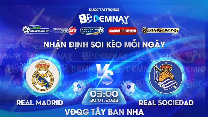 Tip soi kèo trực tiếp Real Madrid vs Real Sociedad – 03h00 ngày 30/01/2023 – VĐQG Tây Ban Nha