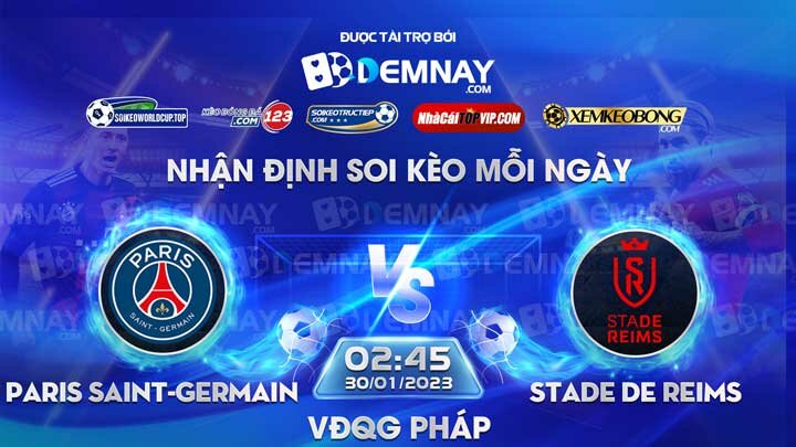 Tip soi kèo trực tiếp PSG vs Stade Reims – 02h45 ngày 30/01/2023 – VĐQG Pháp